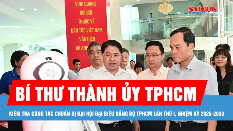 Bí thư Thành ủy TPHCM kiểm tra công tác chuẩn bị Đại hội đại biểu Đảng bộ TPHCM lần thứ I, nhiệm kỳ 2025-2030