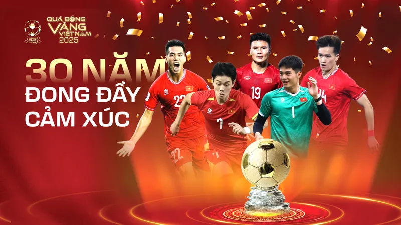 Tối nay 26-12, Gala trao thưởng Quả bóng vàng Việt Nam 2025: 30 năm đong đầy cảm xúc