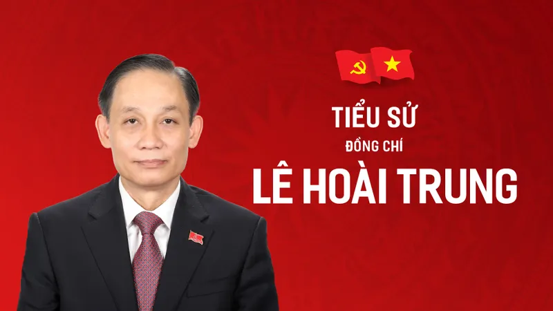Tiểu sử đồng chí Lê Hoài Trung
