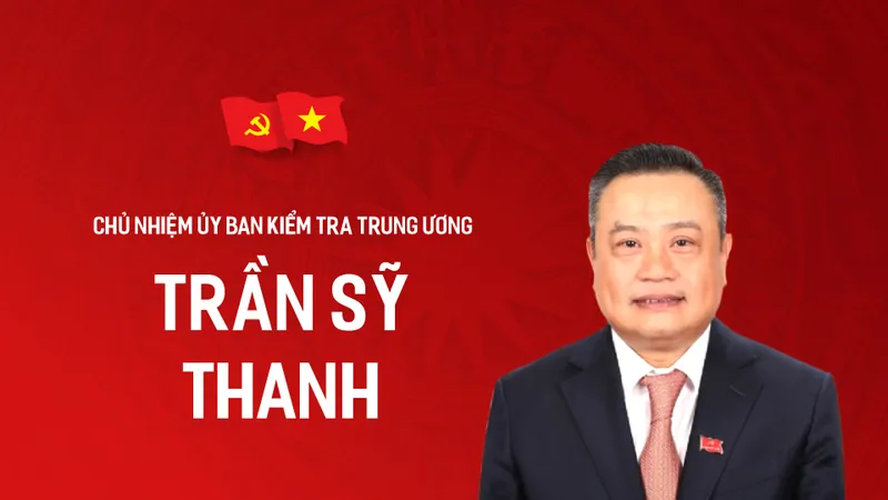 Đồng chí Trần Sỹ Thanh tiếp tục được bầu làm Chủ nhiệm Ủy ban Kiểm tra Trung ương Đảng khóa XIV