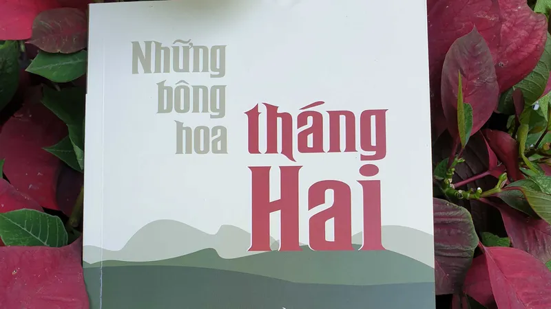 “Những bông hoa tháng Hai”: Cuốn sách nhắc nhớ về Cuộc chiến tranh biên giới phía Bắc