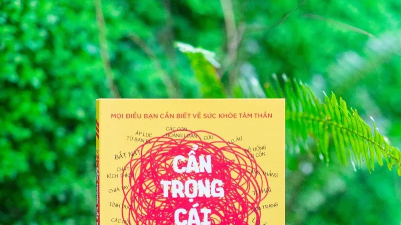 “Cẩn trọng cái đầu” và lời khuyên hữu ích về rối loạn tâm thần