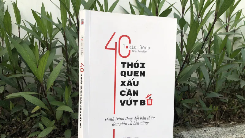 Thay đổi bản thân với “40 thói quen xấu cần vứt bỏ”
