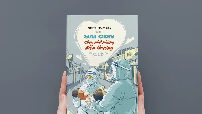 “Sài Gòn chọn nhớ những điều thương”: Nơi hội tụ của những tấm lòng cùng đi qua đại dịch 