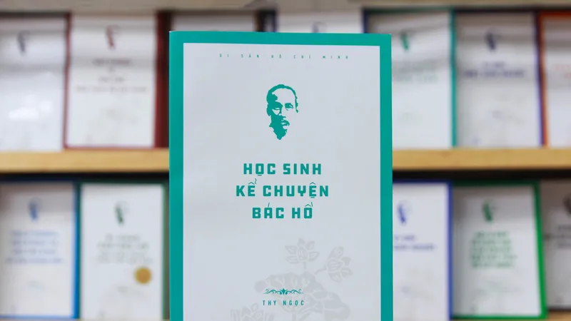 Tái hiện cuộc đời và sự nghiệp của Bác Hồ qua những câu chuyện dành cho học sinh