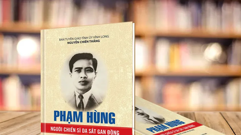 Tái bản “Người chiến sĩ dạ sắt gan đồng” nhân kỷ niệm 110 năm ngày sinh đồng chí Phạm Hùng