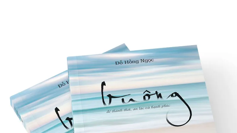 “Buông”: Góc nhìn hài hước, độc đáo của bác sĩ Đỗ Hồng Ngọc về những vấn đề phức tạp