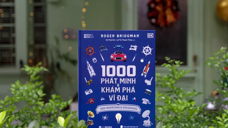 Cuốn sách khơi gợi trí tò mò của bạn đọc về "1.000 phát minh và khám phá vĩ đại"