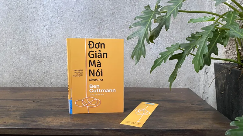 “Đơn giản mà nói”: Cách thiết kế một thông điệp hiệu quả, thu hút 
