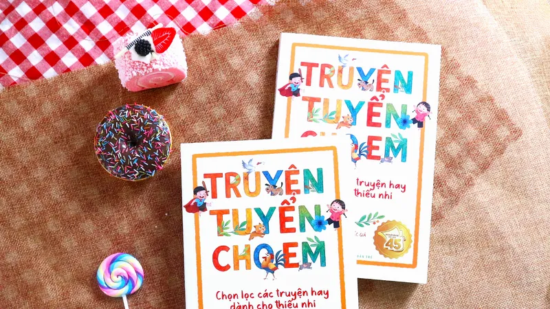 "Truyện tuyển cho em": Khu vườn văn chương cho thiếu nhi