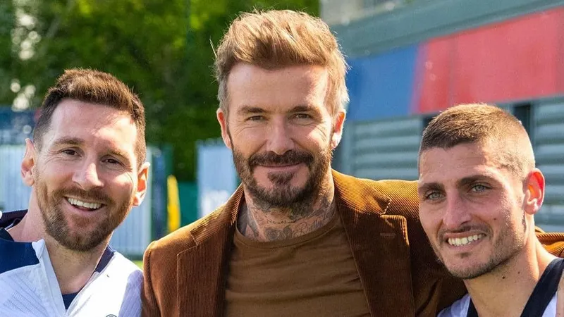 Beckham bên cạnh Messi và Verratti