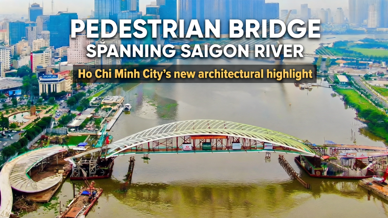 Saigon River pedestrian bridge – Ho Chi Minh City's new architectural highlight