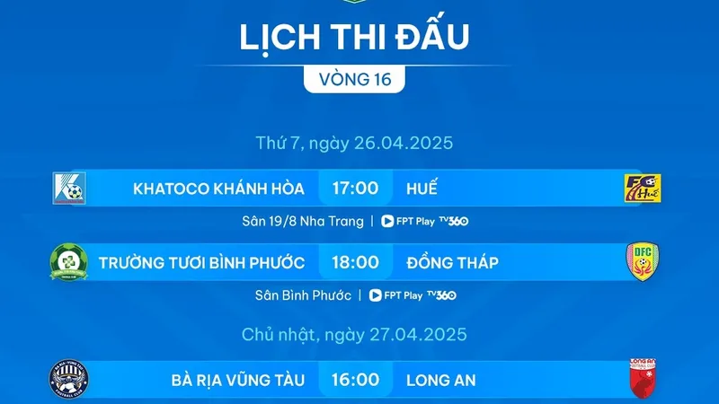 Lịch thi đấu vòng 16 giải hạng Nhất 2024-2025