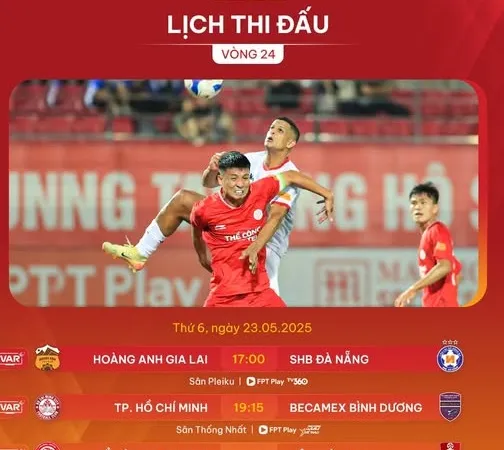 Lịch thi đấu vòng 24 V-League 2024-2025