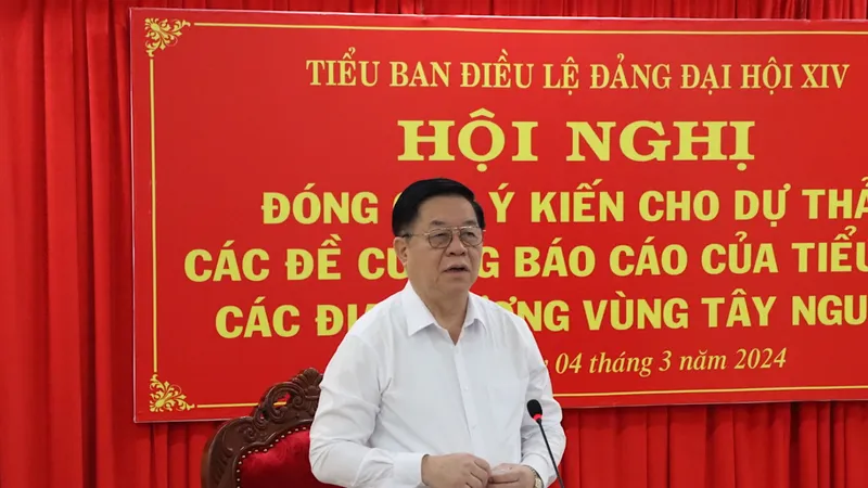 Đóng góp ý kiến dự thảo đề cương báo cáo của Tiểu ban các địa phương vùng Tây Nguyên
