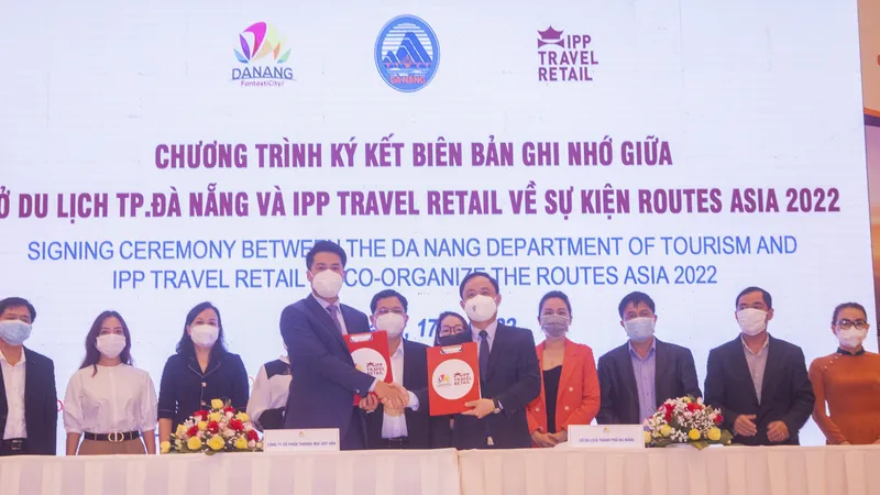 Ký Biên bản thỏa thuận hợp tác về tổ chức Diễn đàn Routes Asia 2022 giữa Sở Du lịch Đà Nẵng và Công ty CPTM Duy Anh IPP Travel Retail