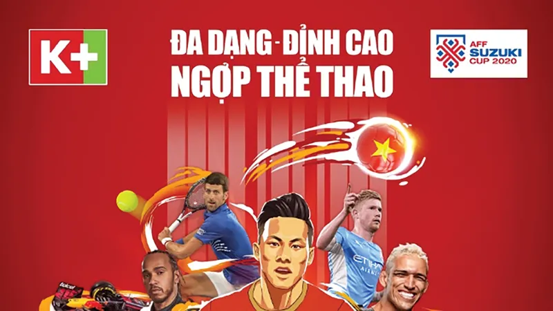 K+ phát sóng trọn vẹn AFF Cup 2020 cùng ưu đãi sốc 