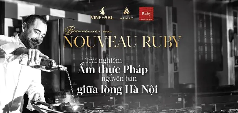 Thưởng thức ẩm thực Pháp tại nhà hàng Ruby - Almaz giữa lòng Hà Nội