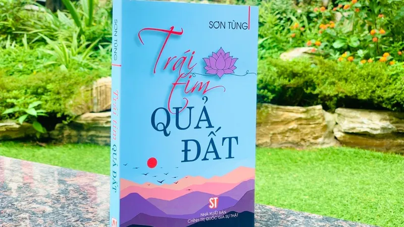 Tác phẩm "Trái tim quả đất" của cố nhà văn Sơn Tùng 