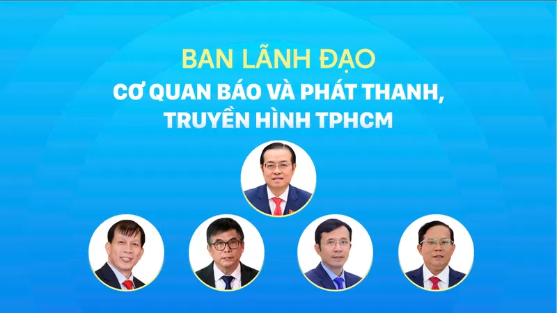 Ban lãnh đạo Cơ quan Báo và Phát thanh, Truyền hình TPHCM
