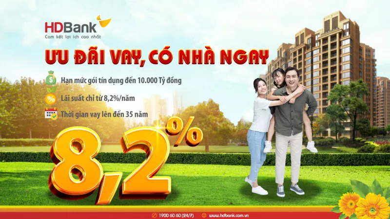 Gói ưu đãi hấp dẫn cho vay mua nhà lãi suất chỉ từ 8,2%/năm tại HDBank
