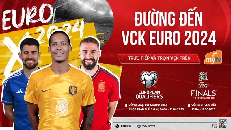 Tận hưởng trọn vẹn Vòng loại UEFA Euro 2024 và VCK UEFA Nations League 2023 trên Truyền hình MyTV