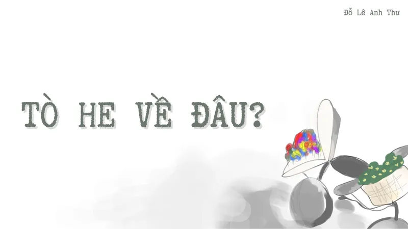 Tò he về đâu?