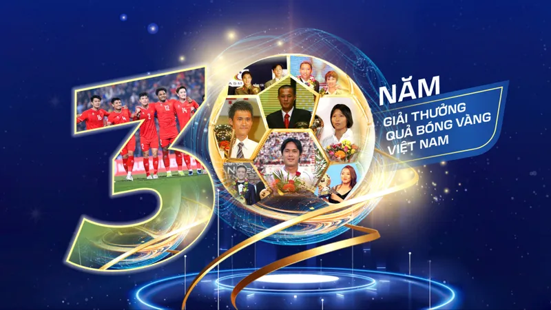 Tối nay trao giải thưởng Quả bóng vàng Việt Nam 2024: Trên đỉnh cao của vinh quang