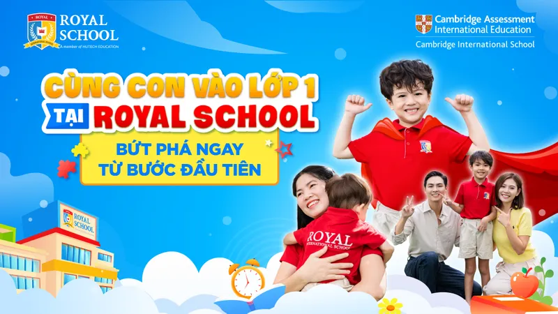 Phụ huynh Royal School bật mí bí quyết để con "bứt phá" từ bước đầu tiên