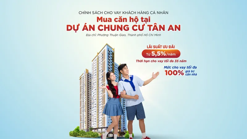Agribank triển khai chính sách cho vay Khách hàng cá nhân mua căn hộ tại Dự án chung cư Tân An