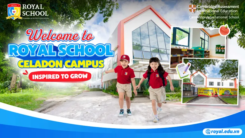 Royal School ra mắt cơ sở mới Celadon Campus, thêm lựa chọn về ngôi trường hạnh phúc tại phía tây thành phố