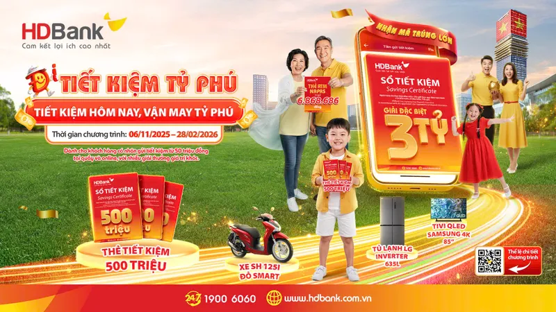 Gửi tiết kiệm HDBank với cơ hội trúng giải đặc biệt tới 3 tỷ đồng
