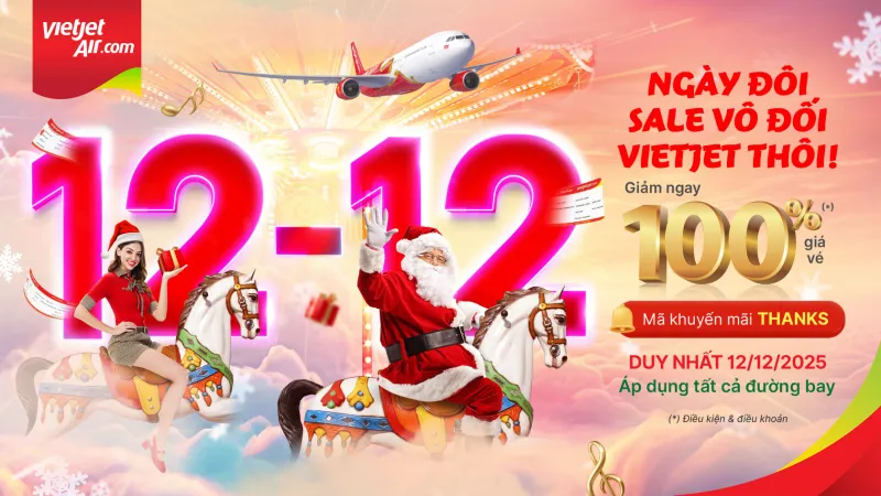 Siêu ngày đôi 12-12, săn vé siêu khuyến mãi giảm giá 100% cùng Vietjet