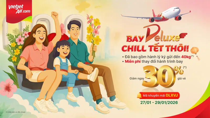 Vietjet giảm 30% giá vé Deluxe, đặt vé bay ngay trong mùa lễ hội xuân