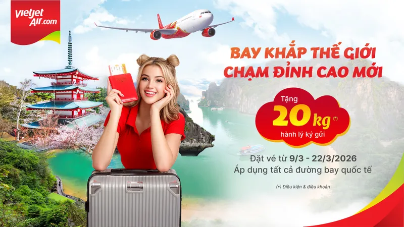 Tháng 3 rộn ràng cùng Vietjet với ưu đãi hành lý miễn phí và cơ hội nhận lộc vàng may mắn