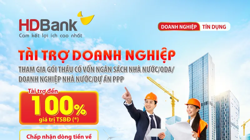 HDBank tung “combo” tài chính trọng điểm: Tín chấp đến 30 tỷ đồng/ khách hàng, tài trợ lên đến 100% và ký quỹ 0% cho doanh nghiệp bứt tốc