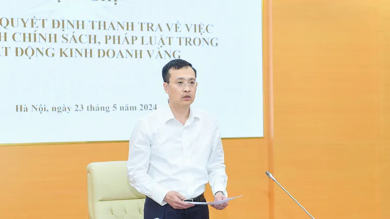 Ngân hàng Nhà nước công bố quyết định thanh tra 2 ngân hàng và 4 doanh nghiệp kinh doanh vàng