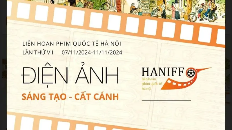 Hơn 500 phim tham gia tuyển chọn LHP quốc tế Hà Nội 2024