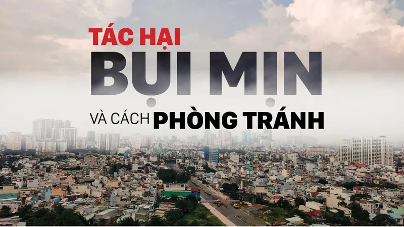 Tác hại của bụi mịn và cách phòng tránh