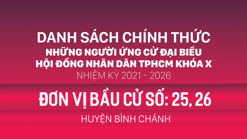 Đơn vị bầu cử số: 25, 26 (huyện Bình Chánh)