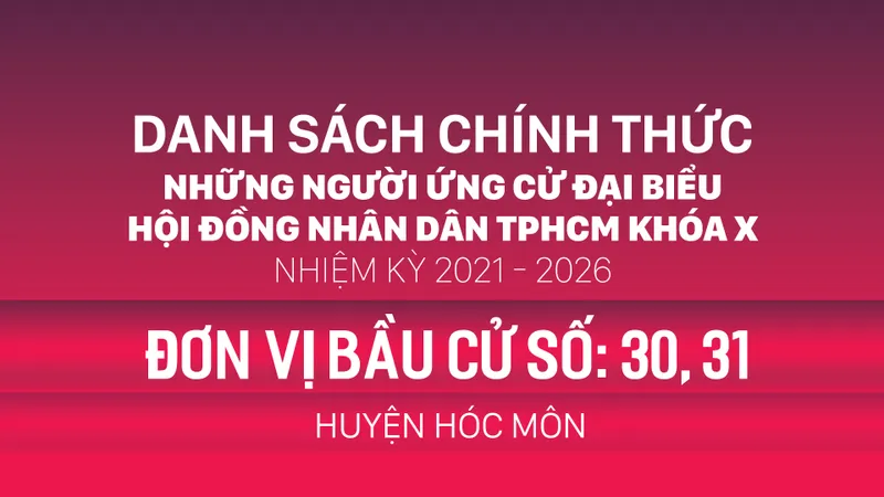 Đơn vị bầu cử số: 30, 31 (huyện Hóc Môn)