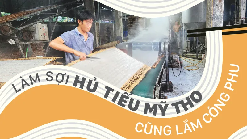 Làm sợi hủ tiếu Mỹ Tho cũng lắm công phu
