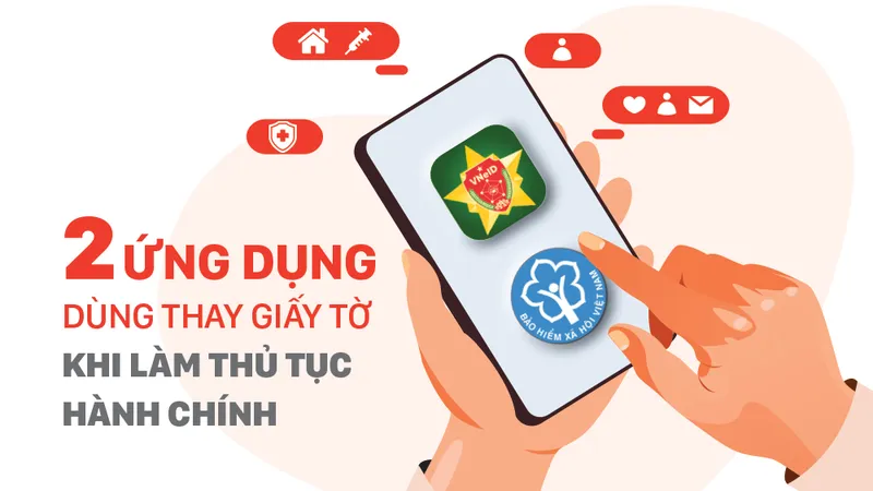 2 ứng dụng dùng thay giấy tờ khi làm thủ tục hành chính