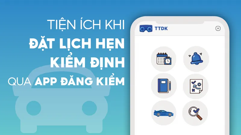 Tiện ích khi đặt lịch hẹn kiểm định qua app đăng kiểm