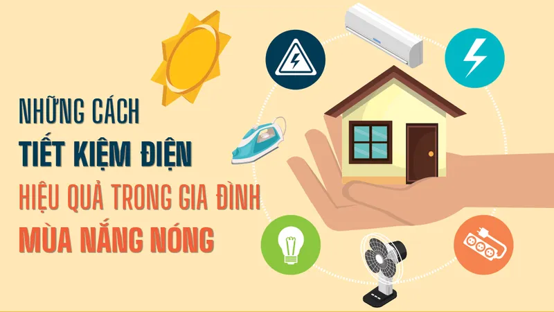 Những cách tiết kiệm điện hiệu quả trong gia đình mùa nắng nóng