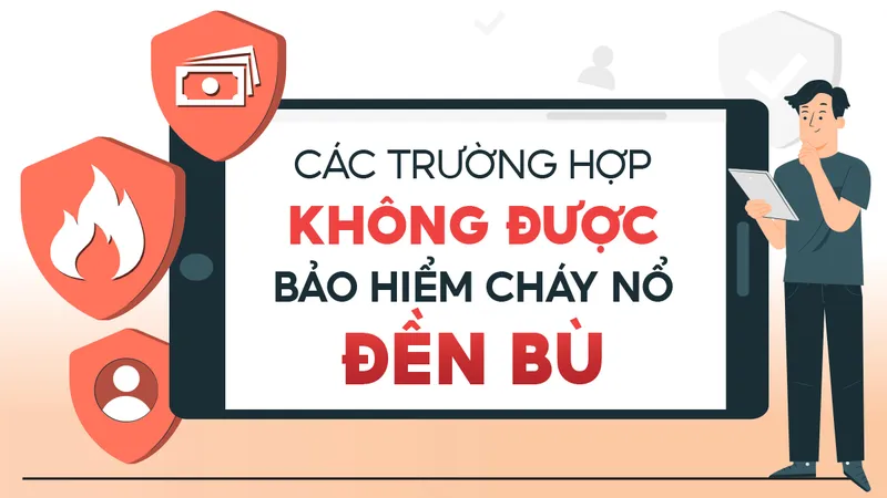 Các trường hợp không được bảo hiểm cháy nổ đền bù