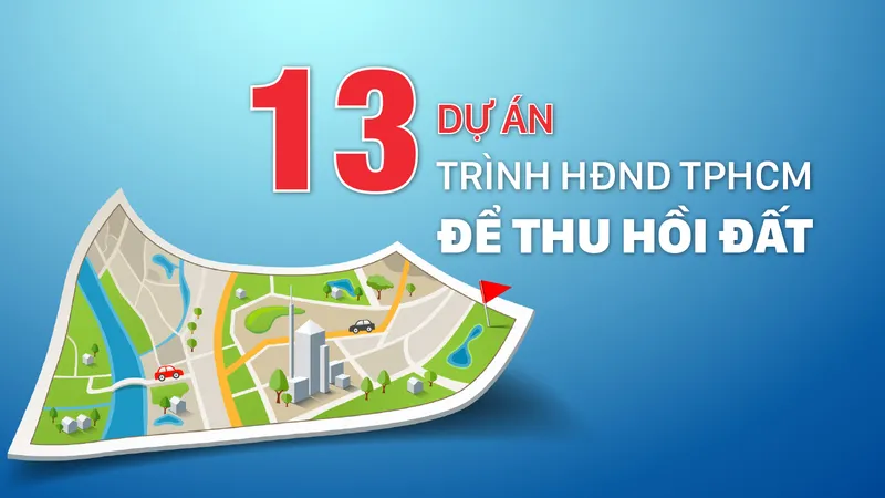 13 dự án trình HĐND TPHCM để thu hồi đất