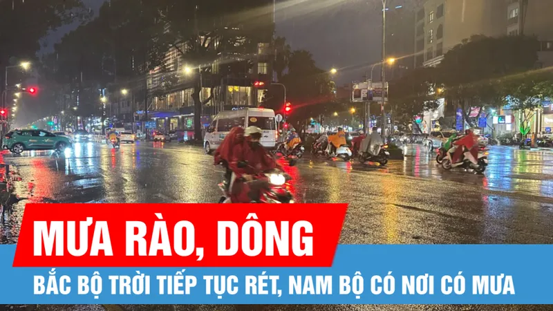 Bắc bộ trời tiếp tục rét, Nam bộ chiều tối có nơi có mưa