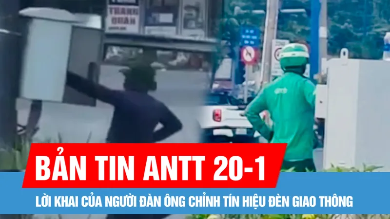 Bản tin ANTT 20-1: Lời khai của người đàn ông chỉnh tín hiệu đèn giao thông ở TP Thủ Đức; CSGT truy xét tìm được người tự ý chỉnh tín hiệu đèn giao thông