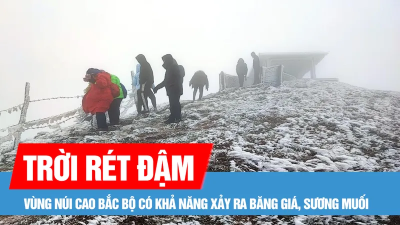 Vùng núi cao Bắc bộ có khả năng xảy ra băng giá, sương muối